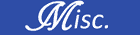 Misc