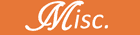 Misc